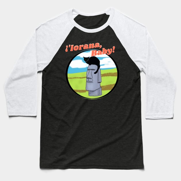 ¡'Iorana, Baby! Baseball T-Shirt by Happy Horror Coffee Break